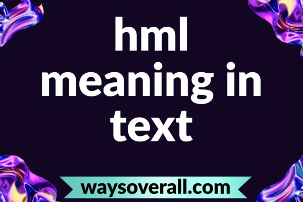 hml meaning in text