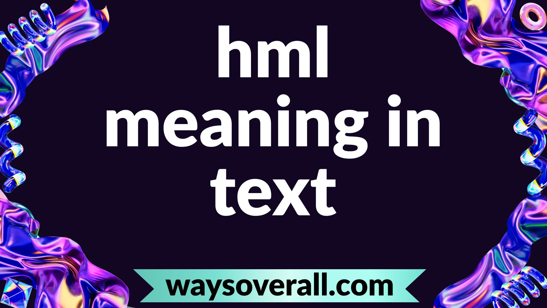 hml meaning in text