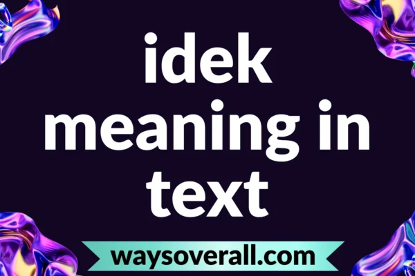 idek meaning in text