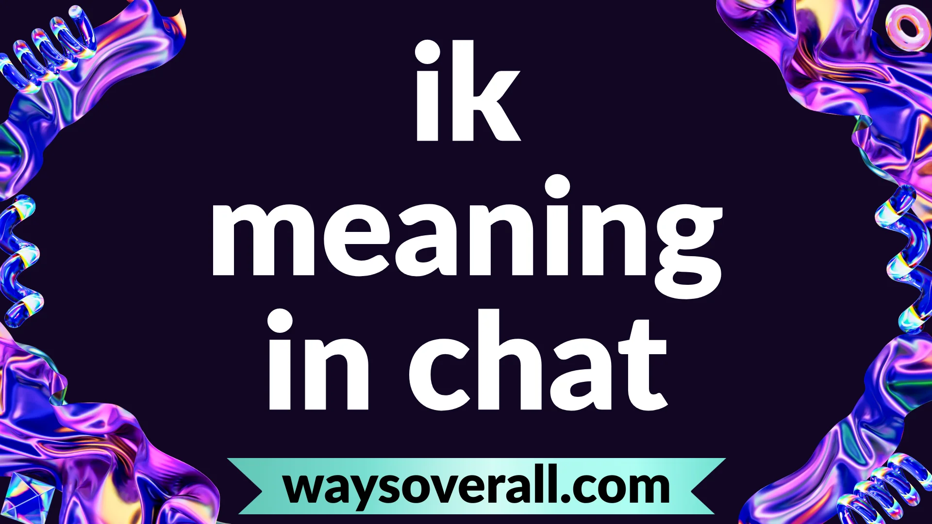 ik meaning in chat