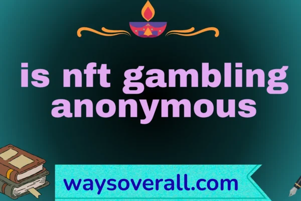 is nft gambling anonymous