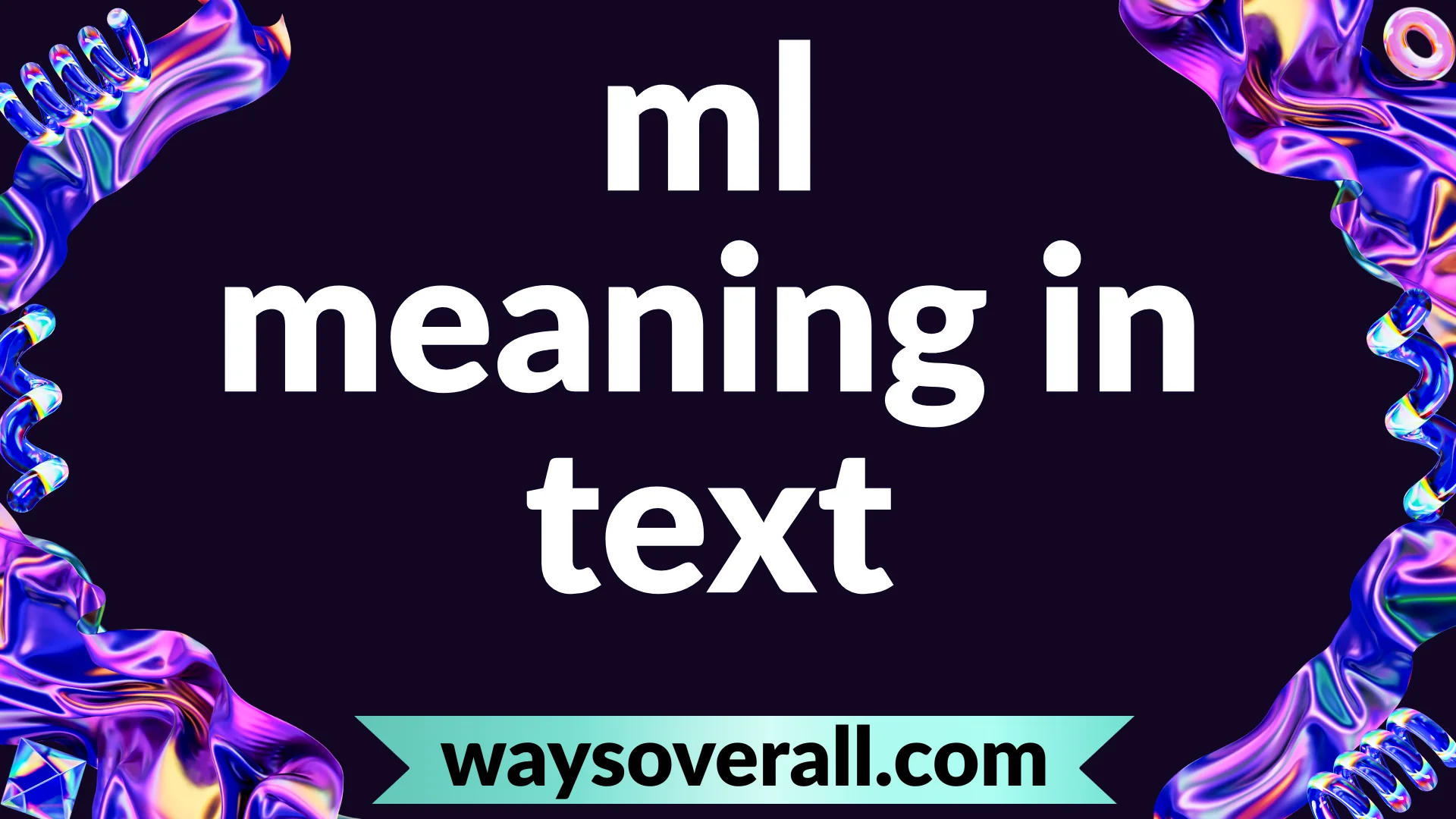 ml meaning in text