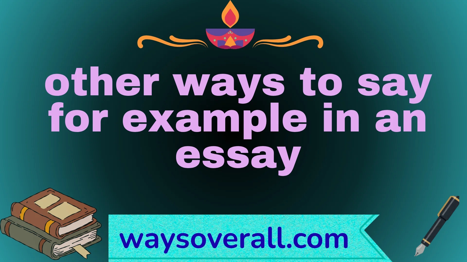other ways to say for example in an essay