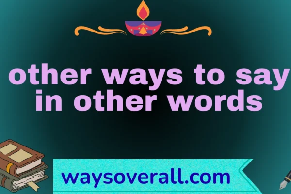 other ways to say in other words