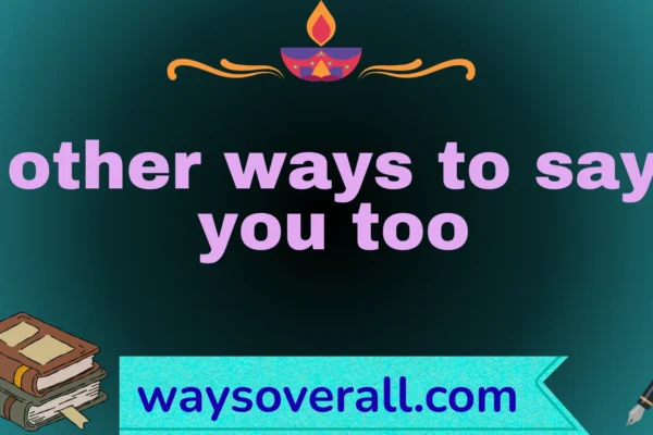 other ways to say you too