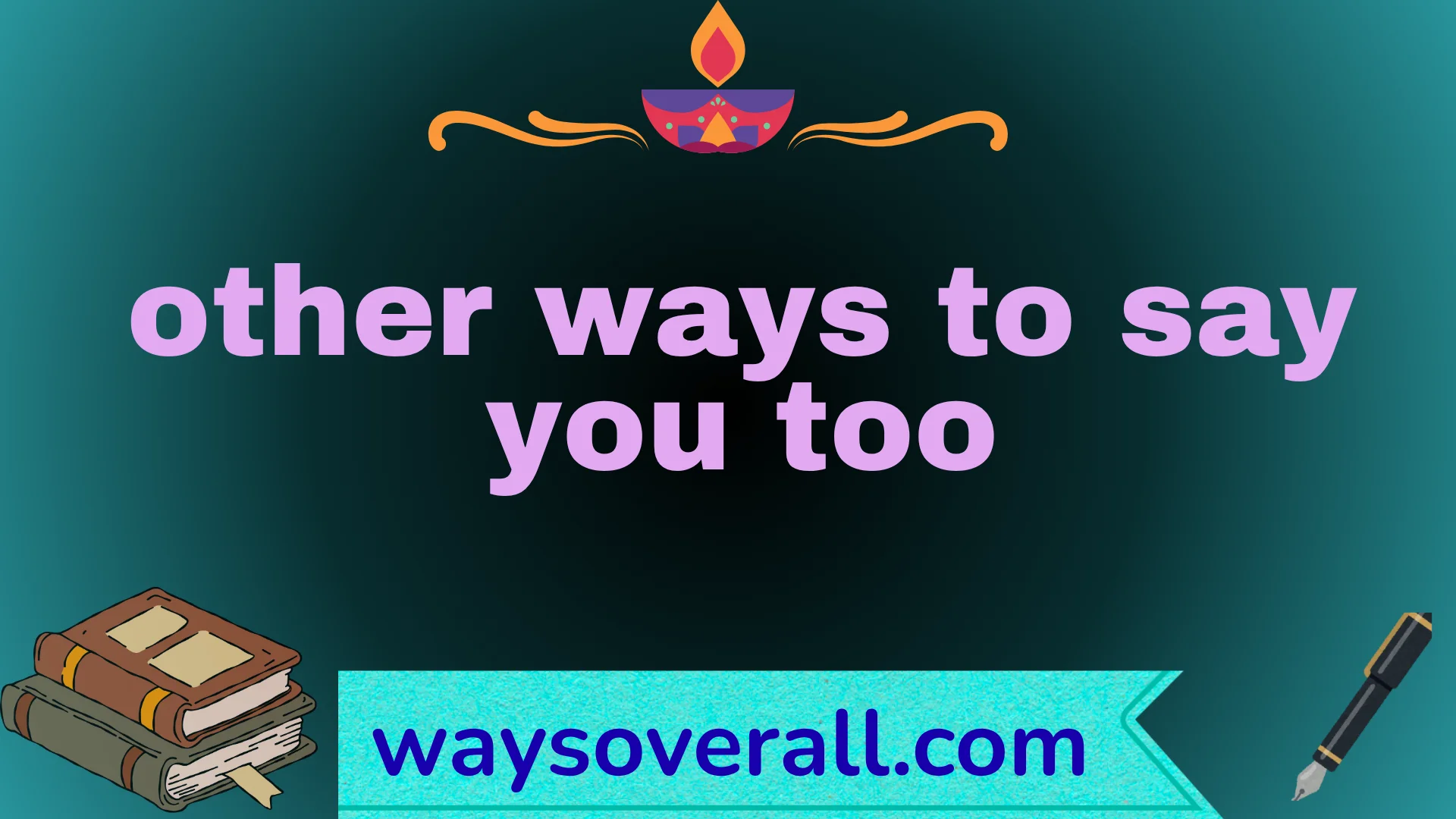 other ways to say you too