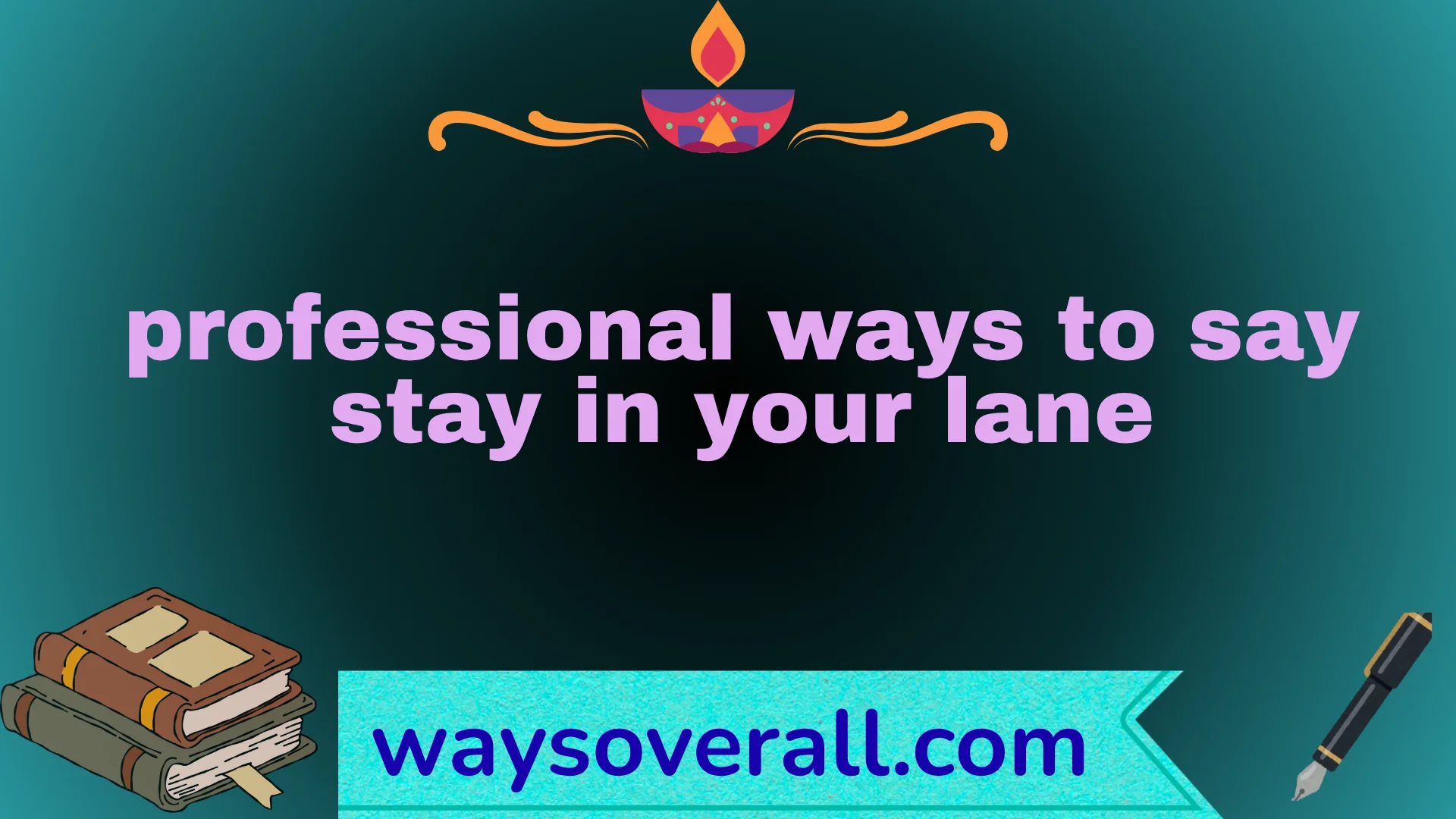 professional ways to say stay in your lane