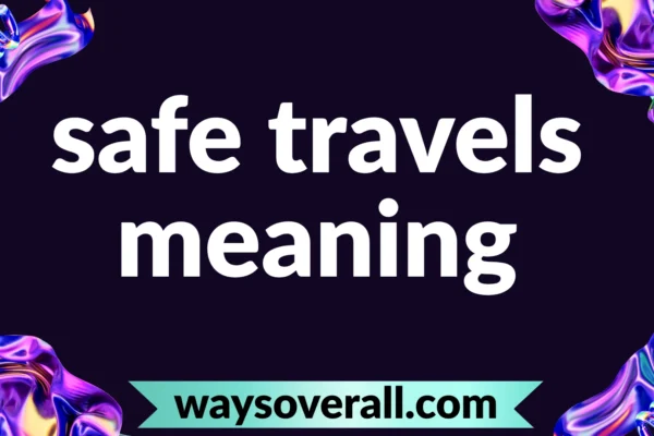 safe travels meaning