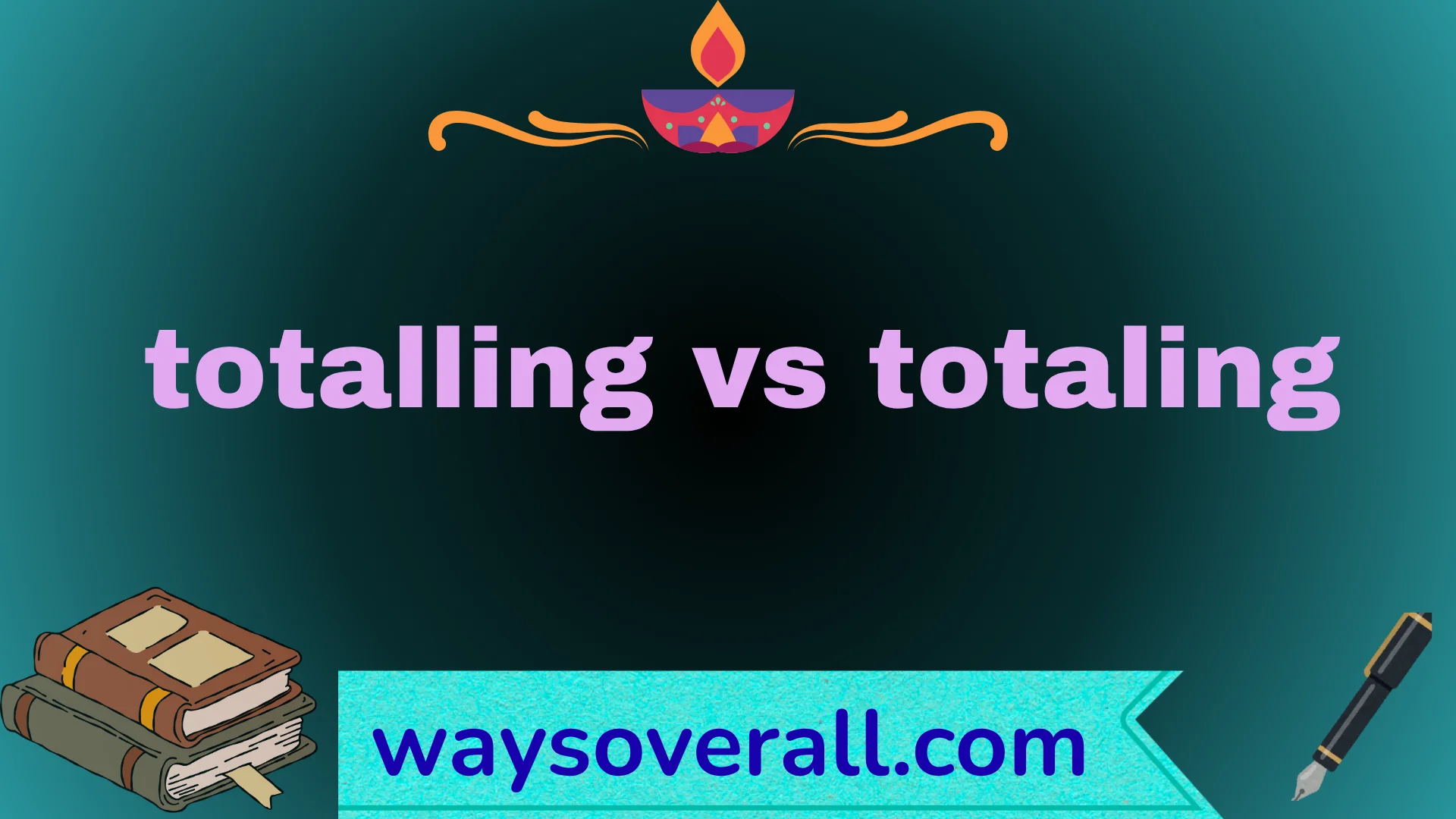 totalling vs totaling