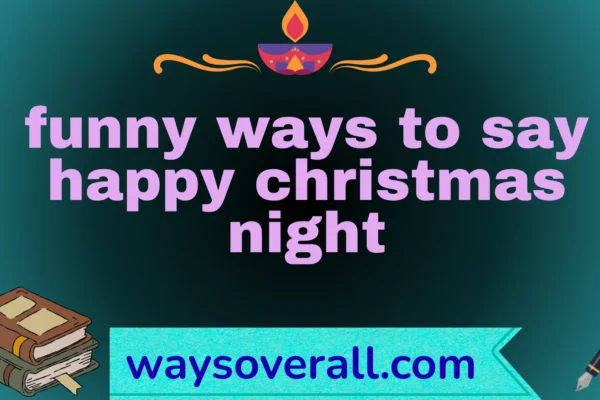 funny ways to say happy christmas night