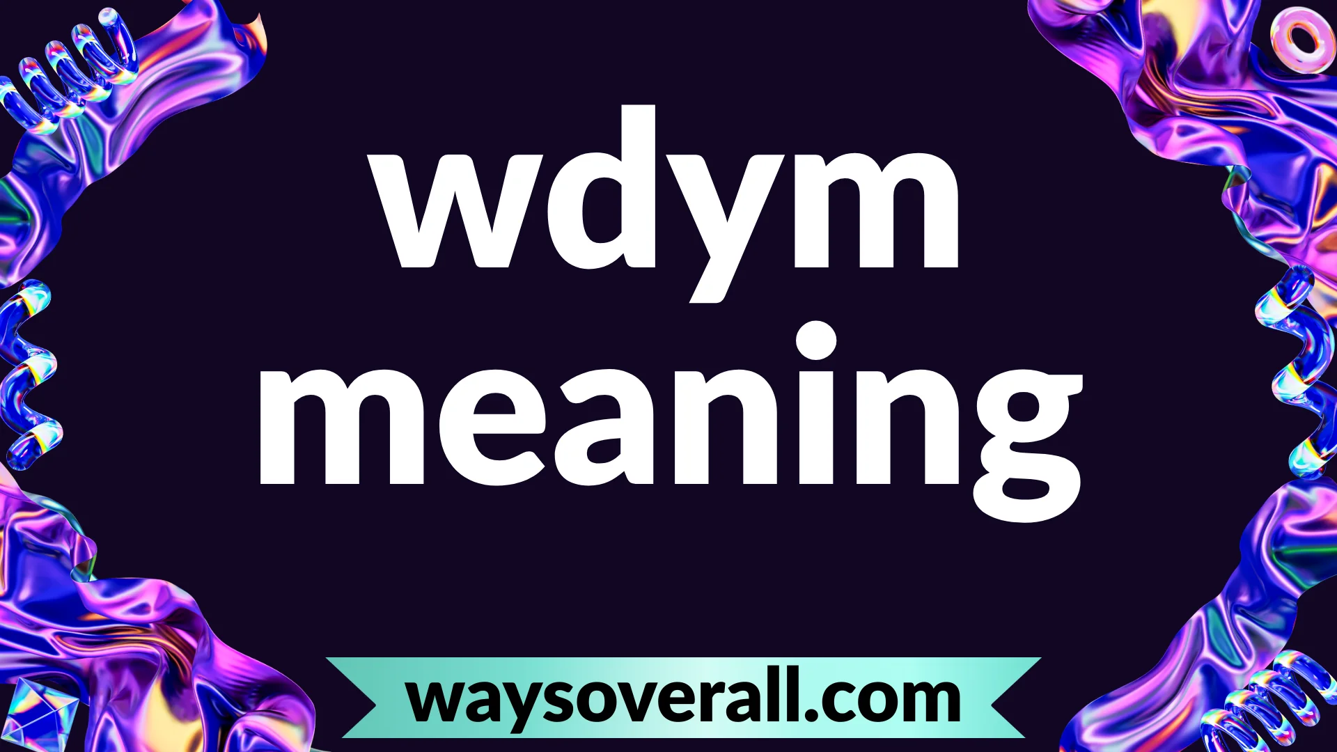 wdym meaning