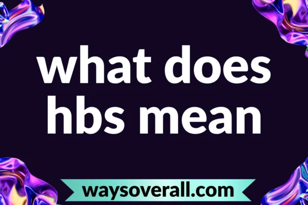what does hbs mean