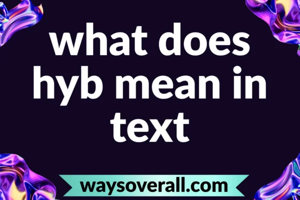 what does hyb mean in text