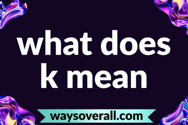 what does k mean