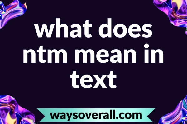 what does ntm mean in text