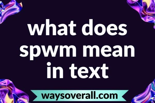 what does spwm mean in text