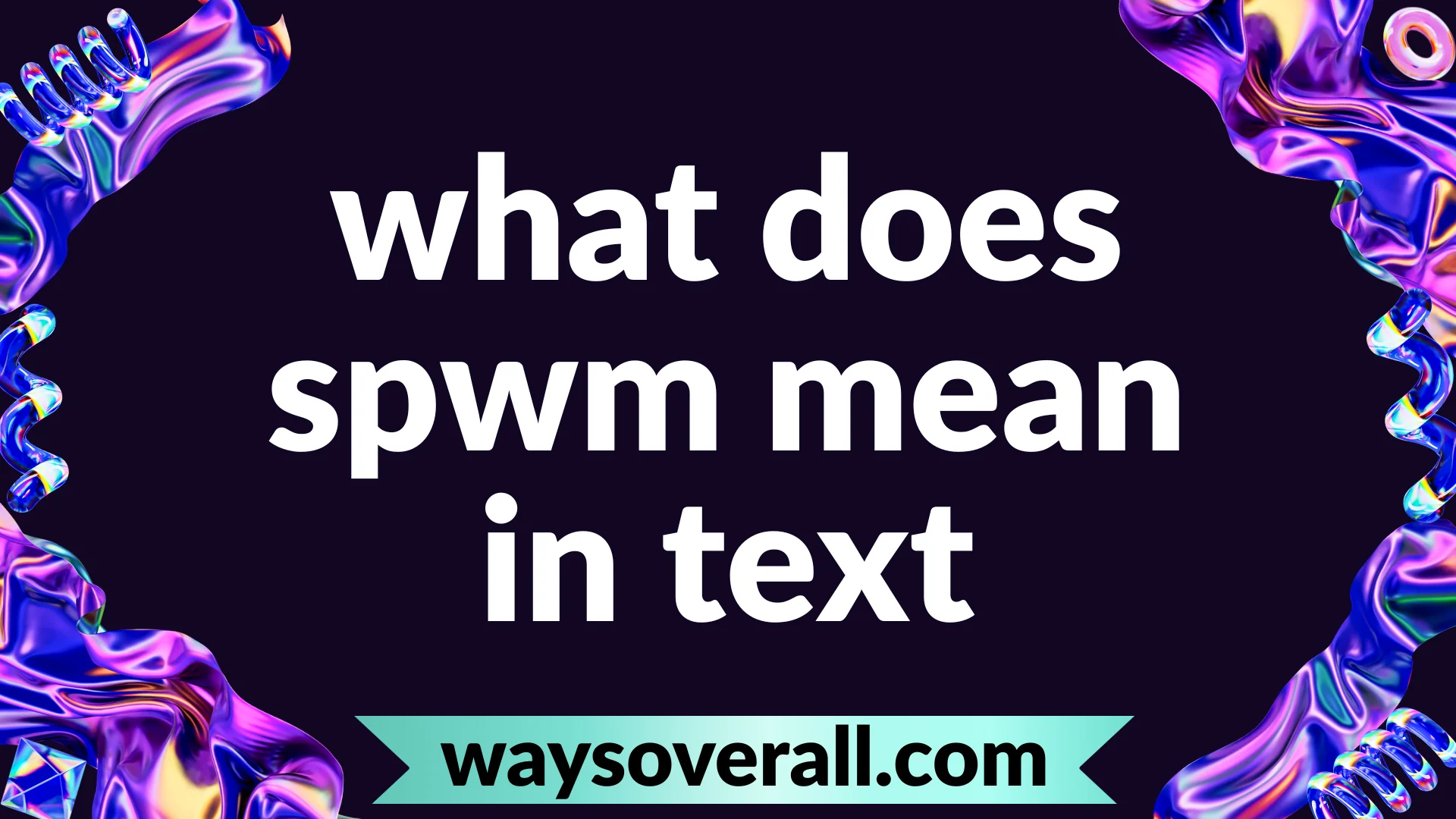what does spwm mean in text