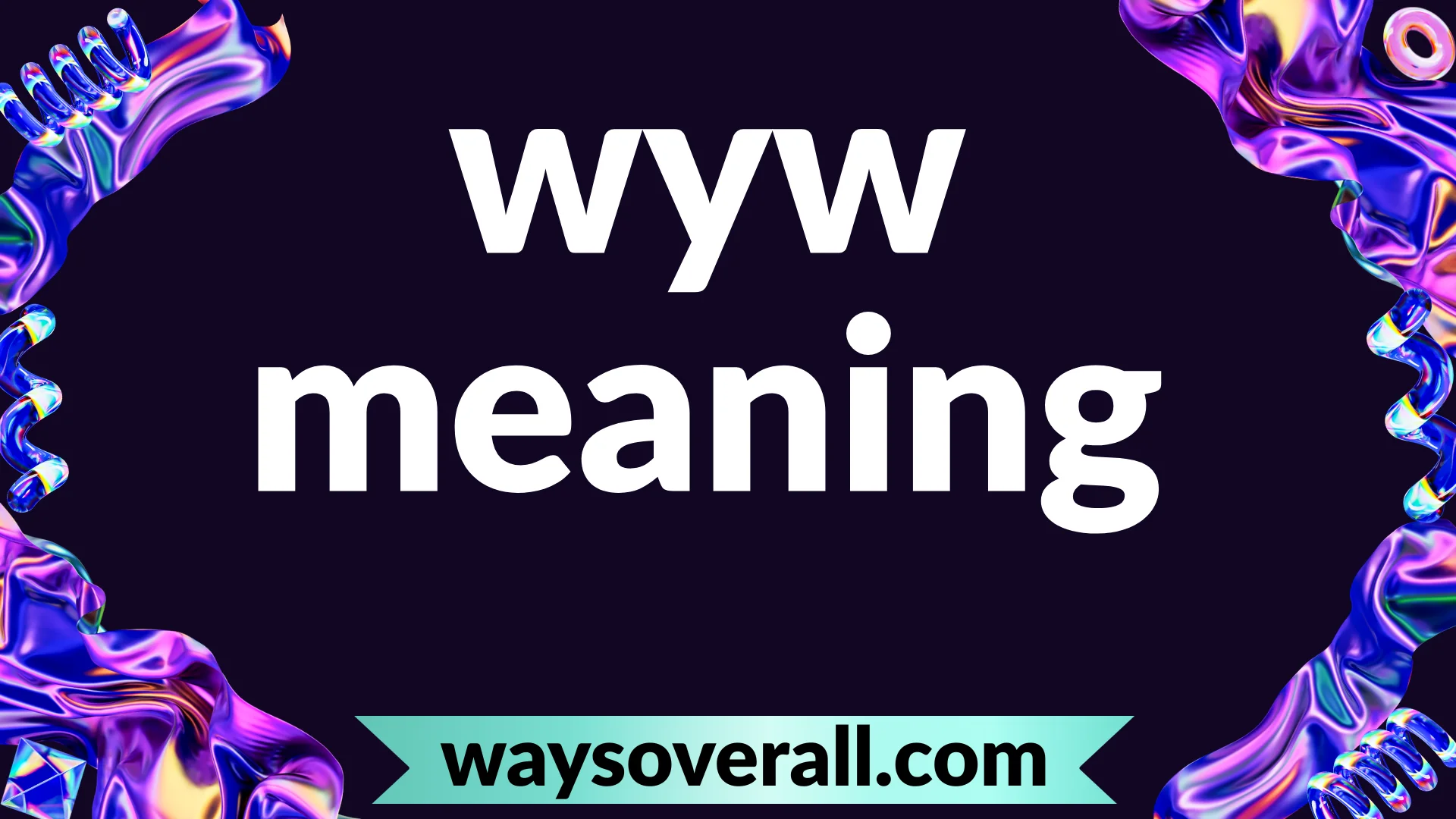 wyw meaning