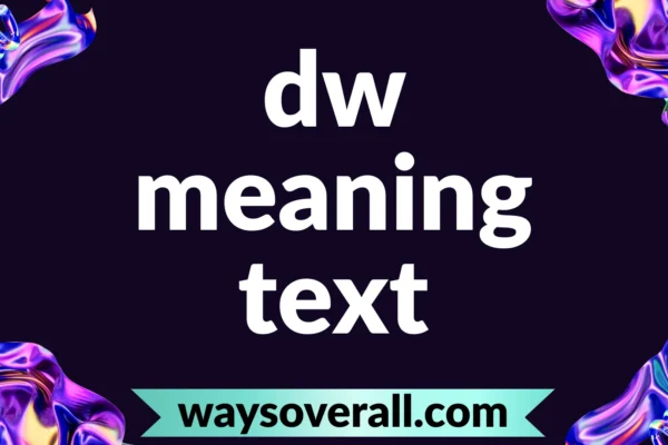 dw meaning text