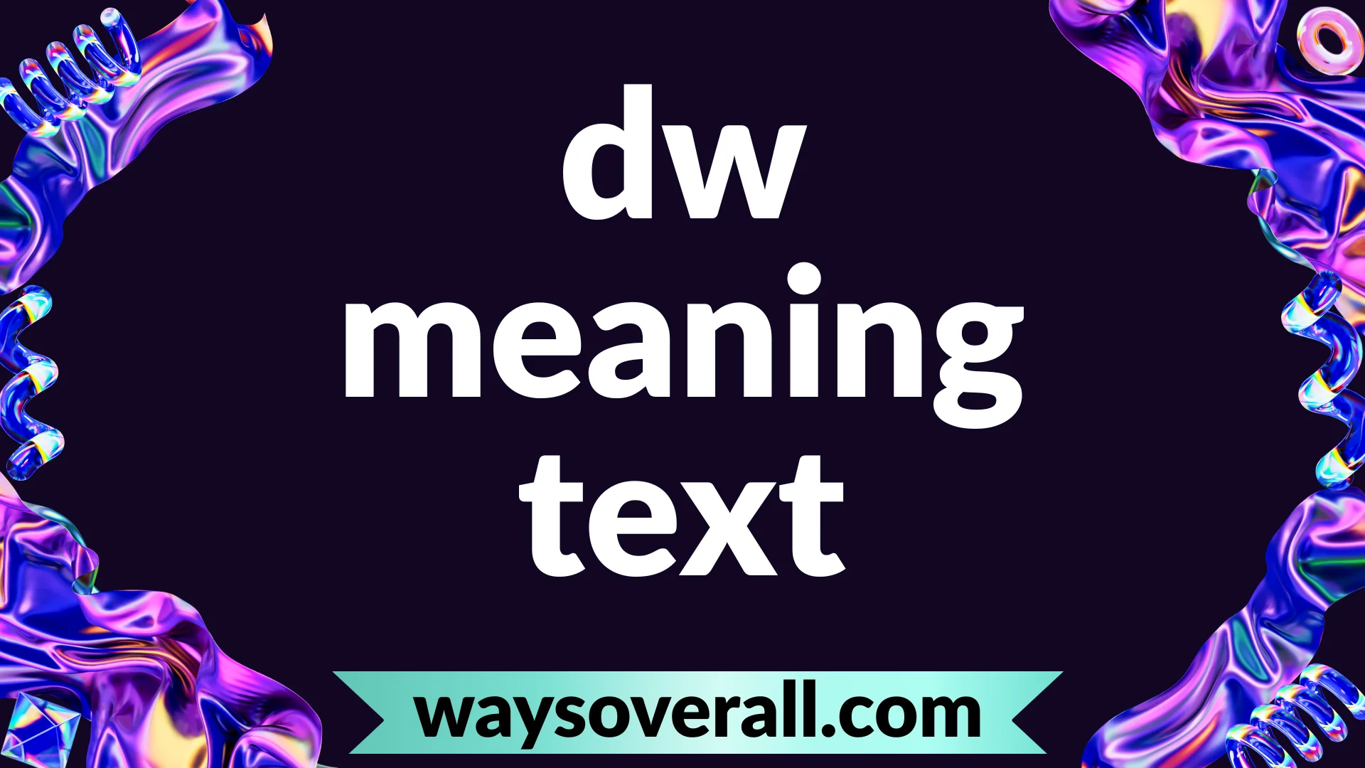 dw meaning text