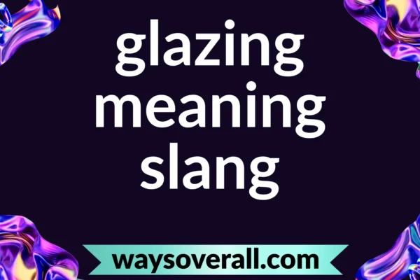 glazing meaning slang