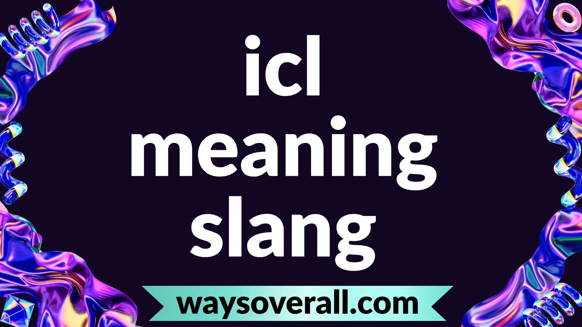 icl meaning slang