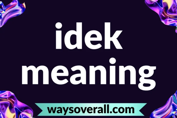 idek meaning