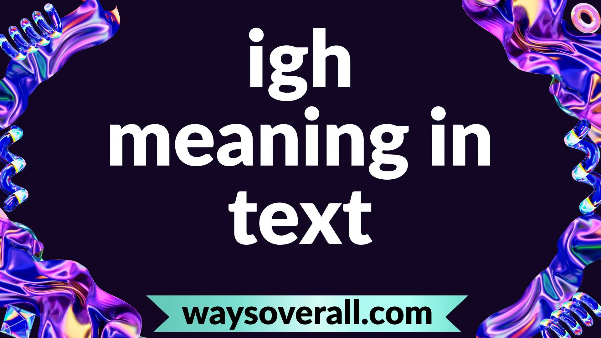 igh meaning text