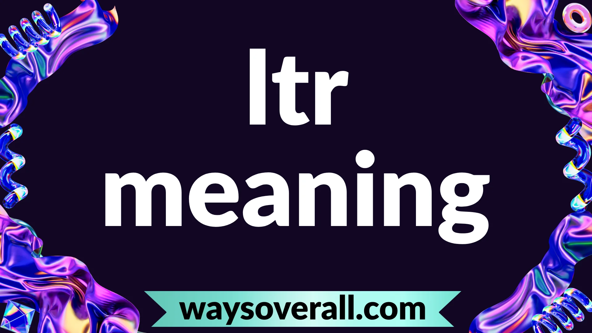 ltr meaning