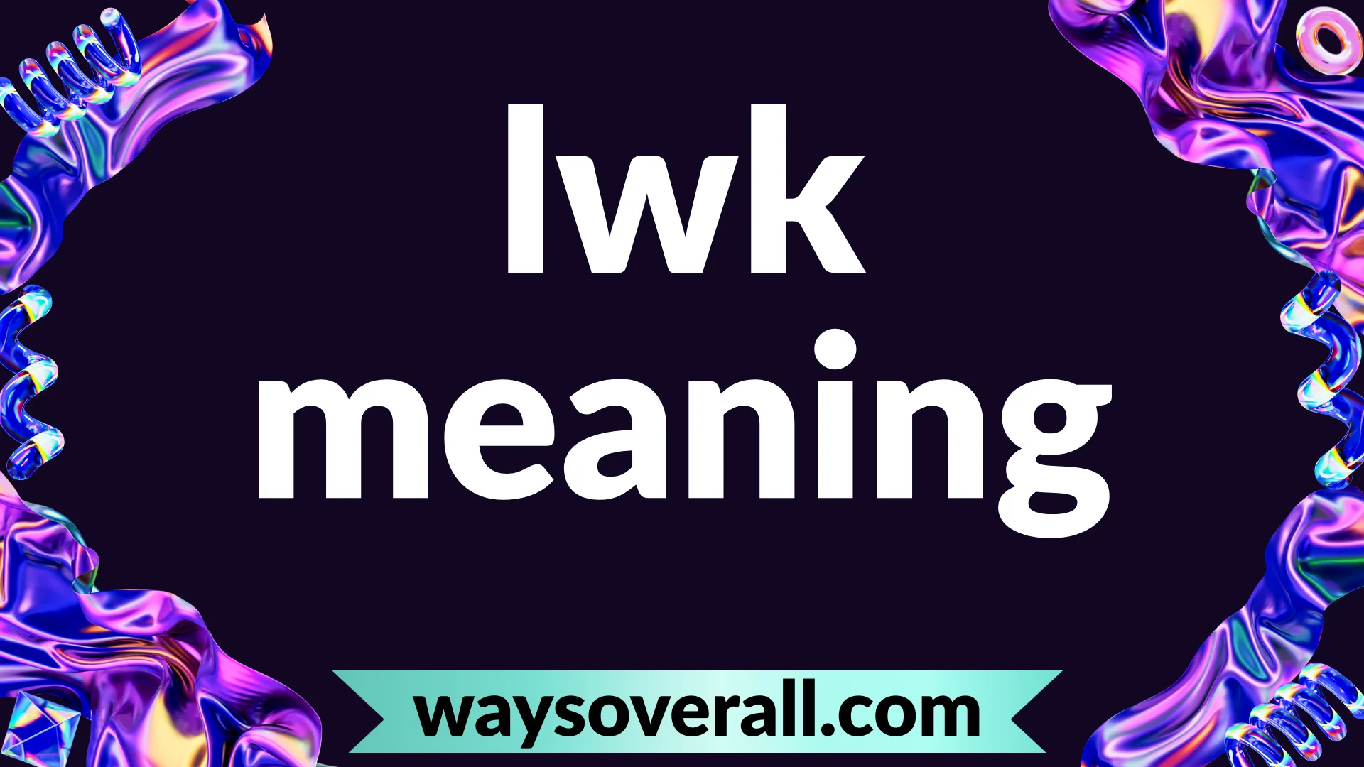 lwk meaning