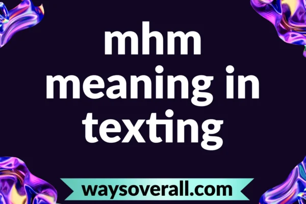 mhm meaning in texting