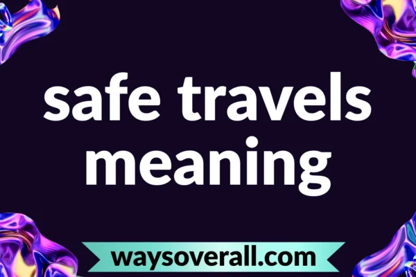 safe travels meaning