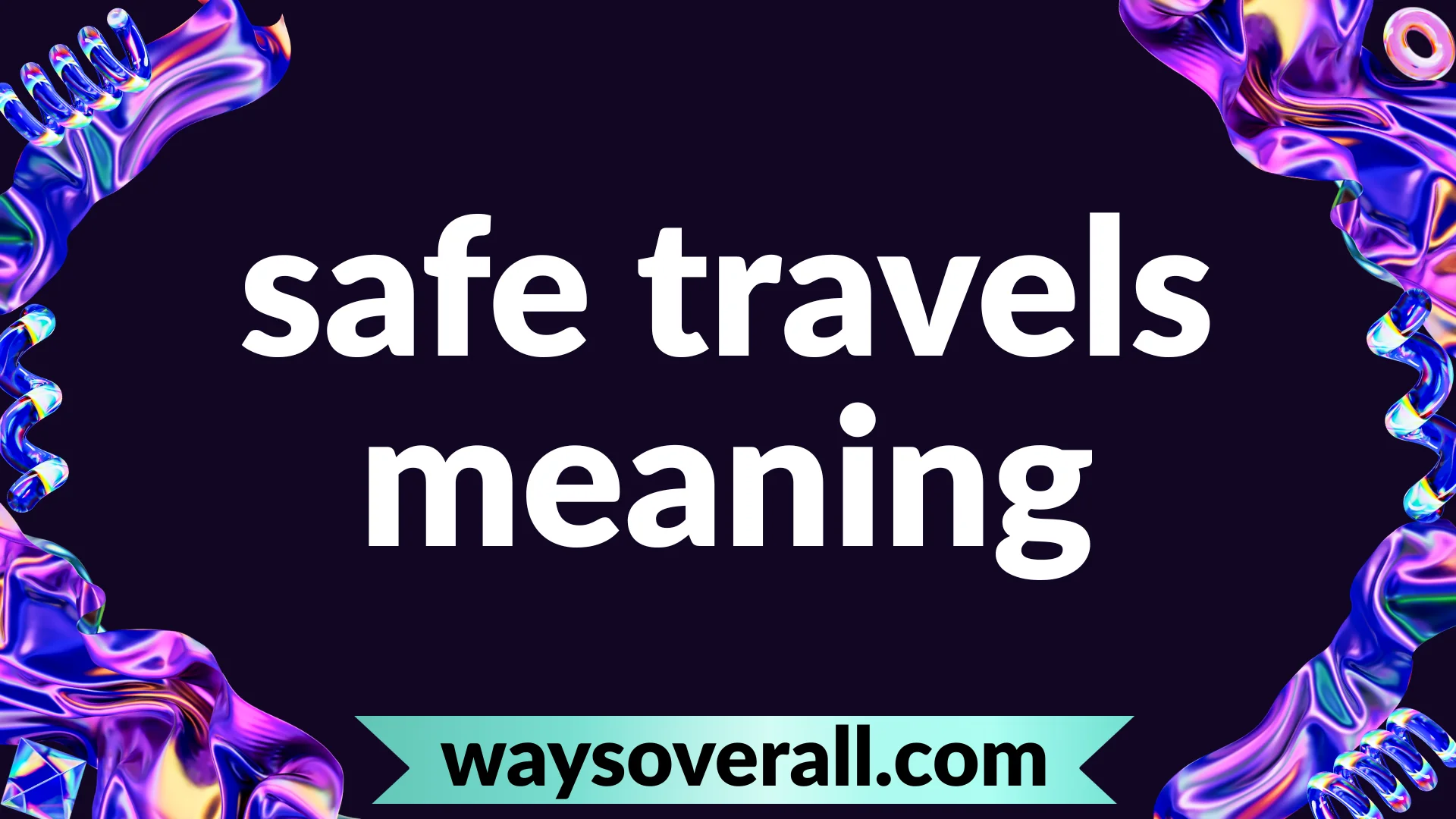 safe travels meaning