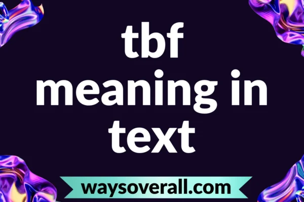 tbf meaning in text