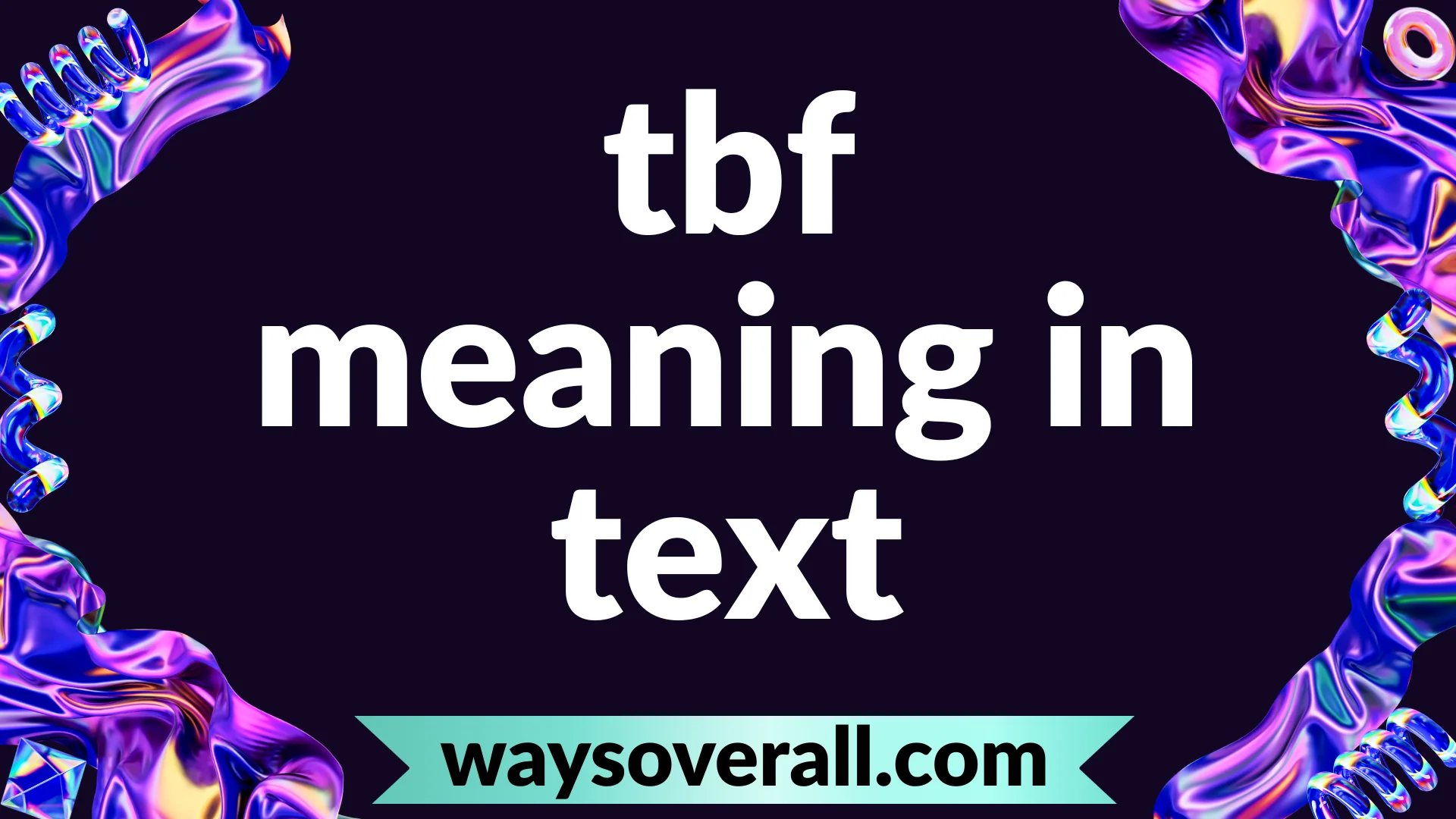 tbf meaning in text