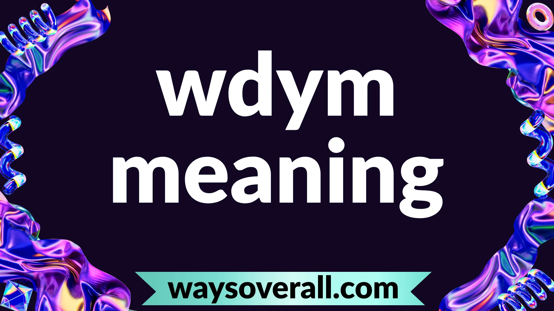 wdym meaning
