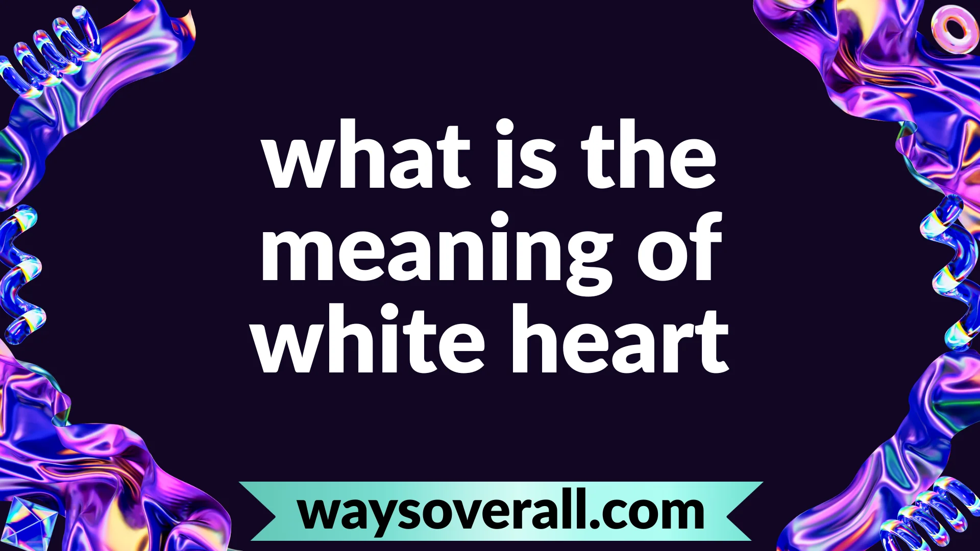 what is the meaning of white heart