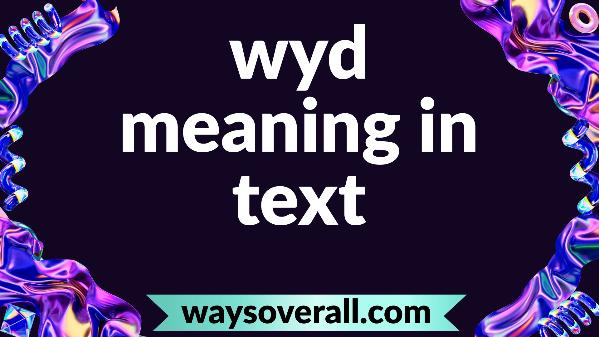 wyd meaning in text