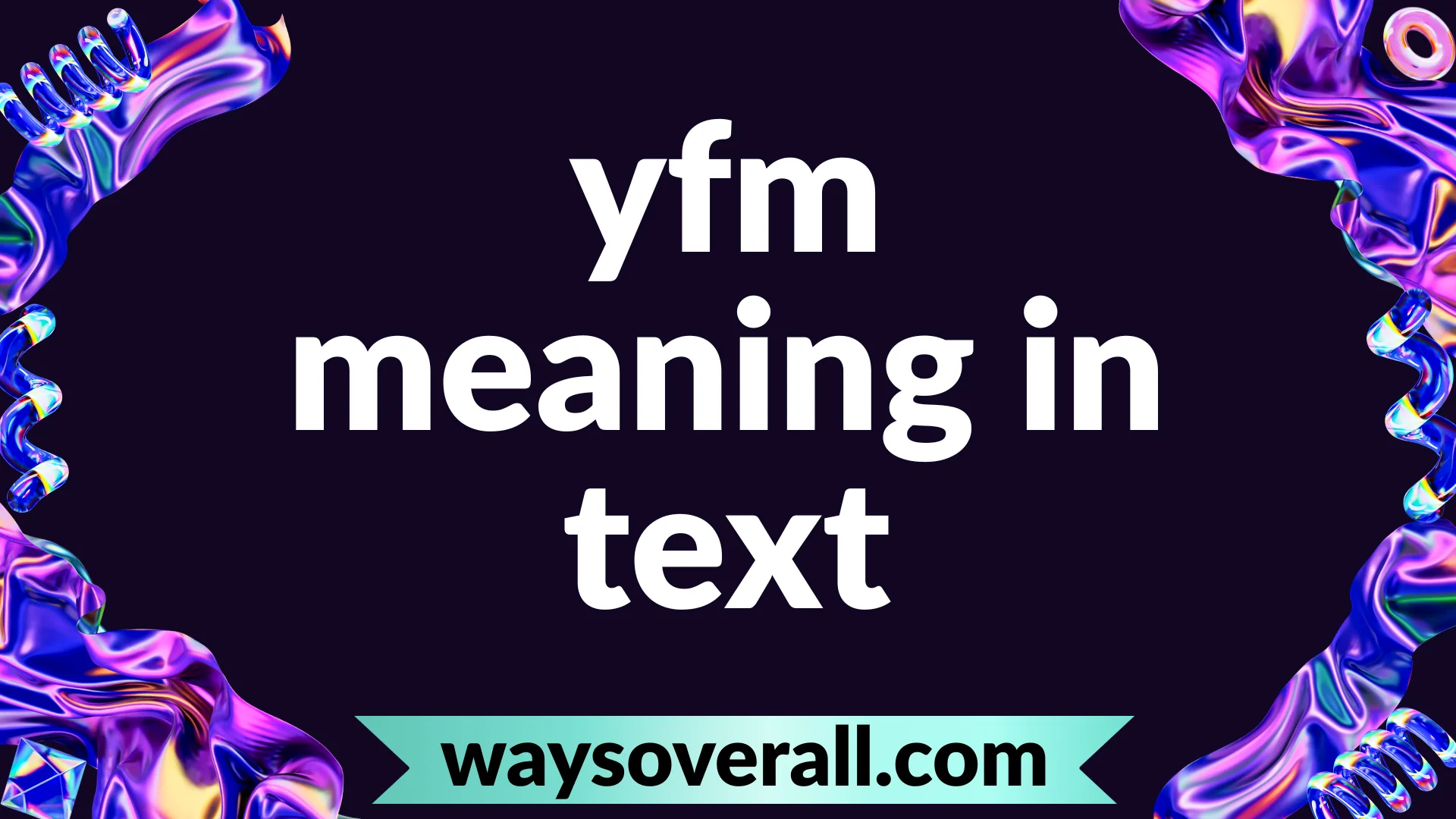 yfm meaning in text