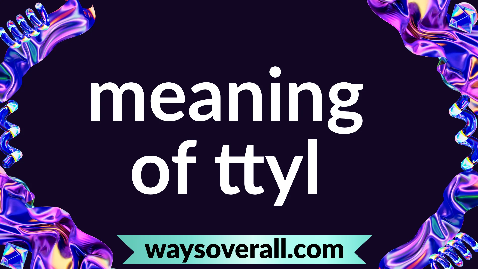 meaning of ttyl