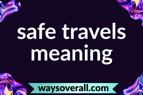 safe travels meaning