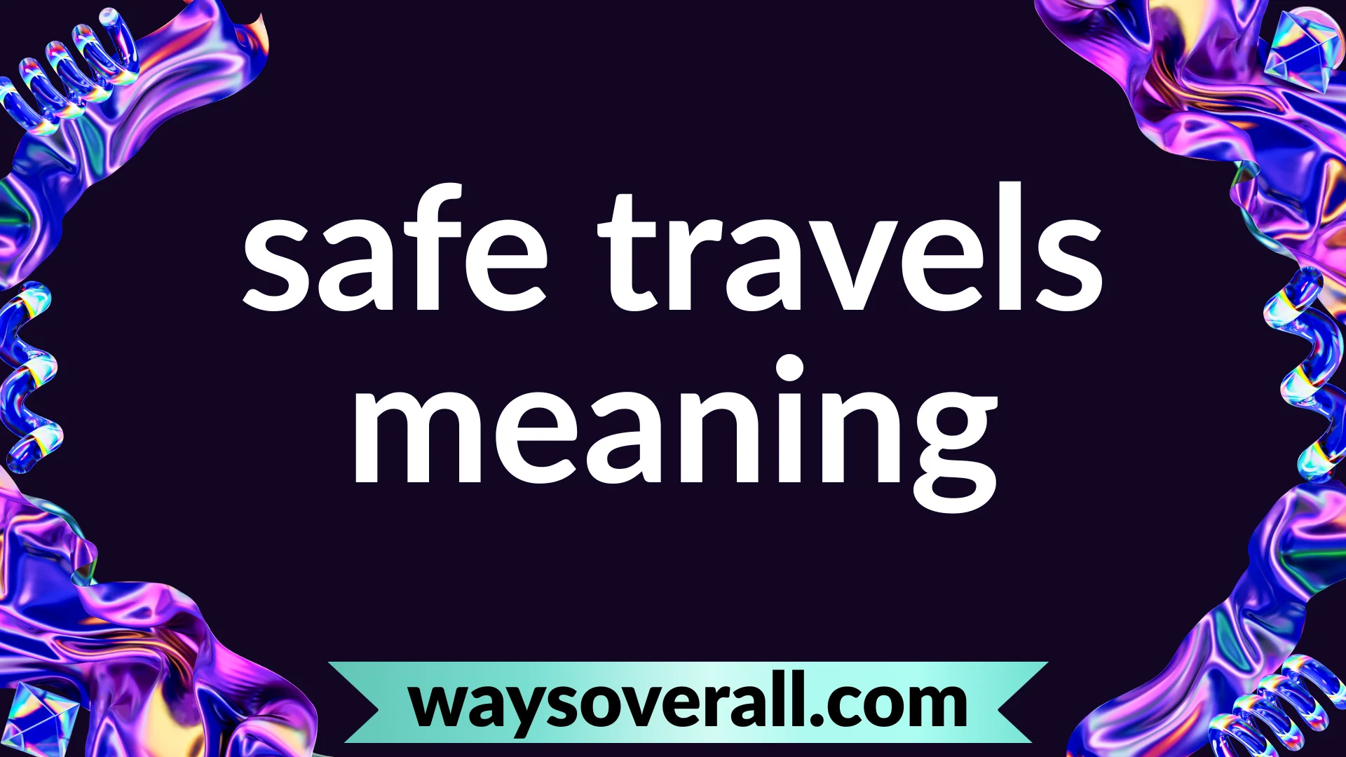safe travels meaning