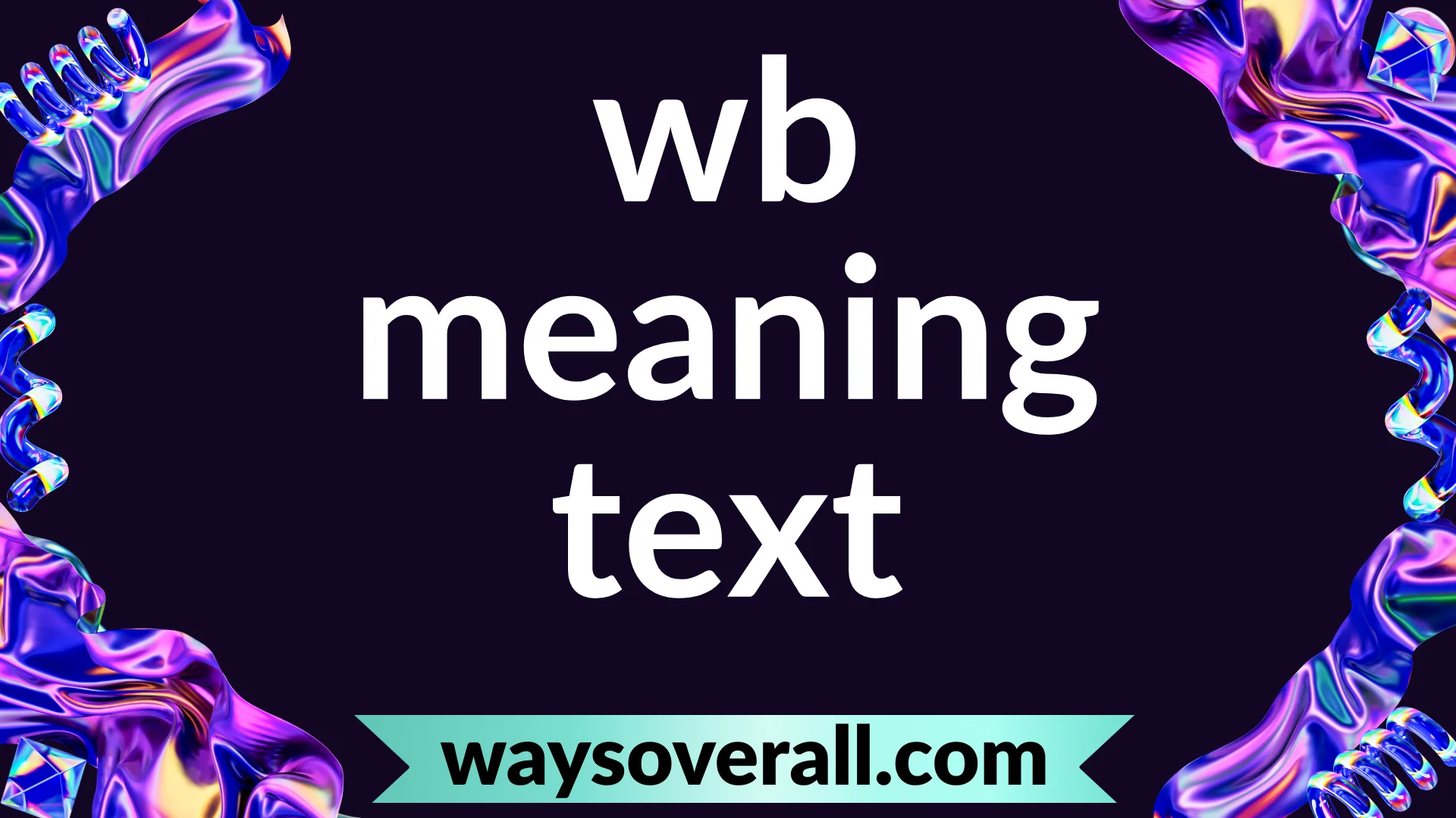 wb meaning text