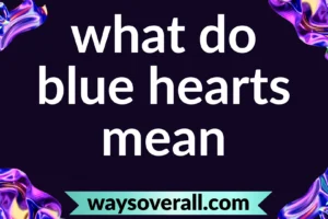what do blue hearts mean